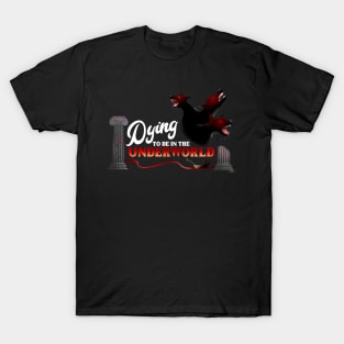 Dying to be in the Underworld (Red) T-Shirt